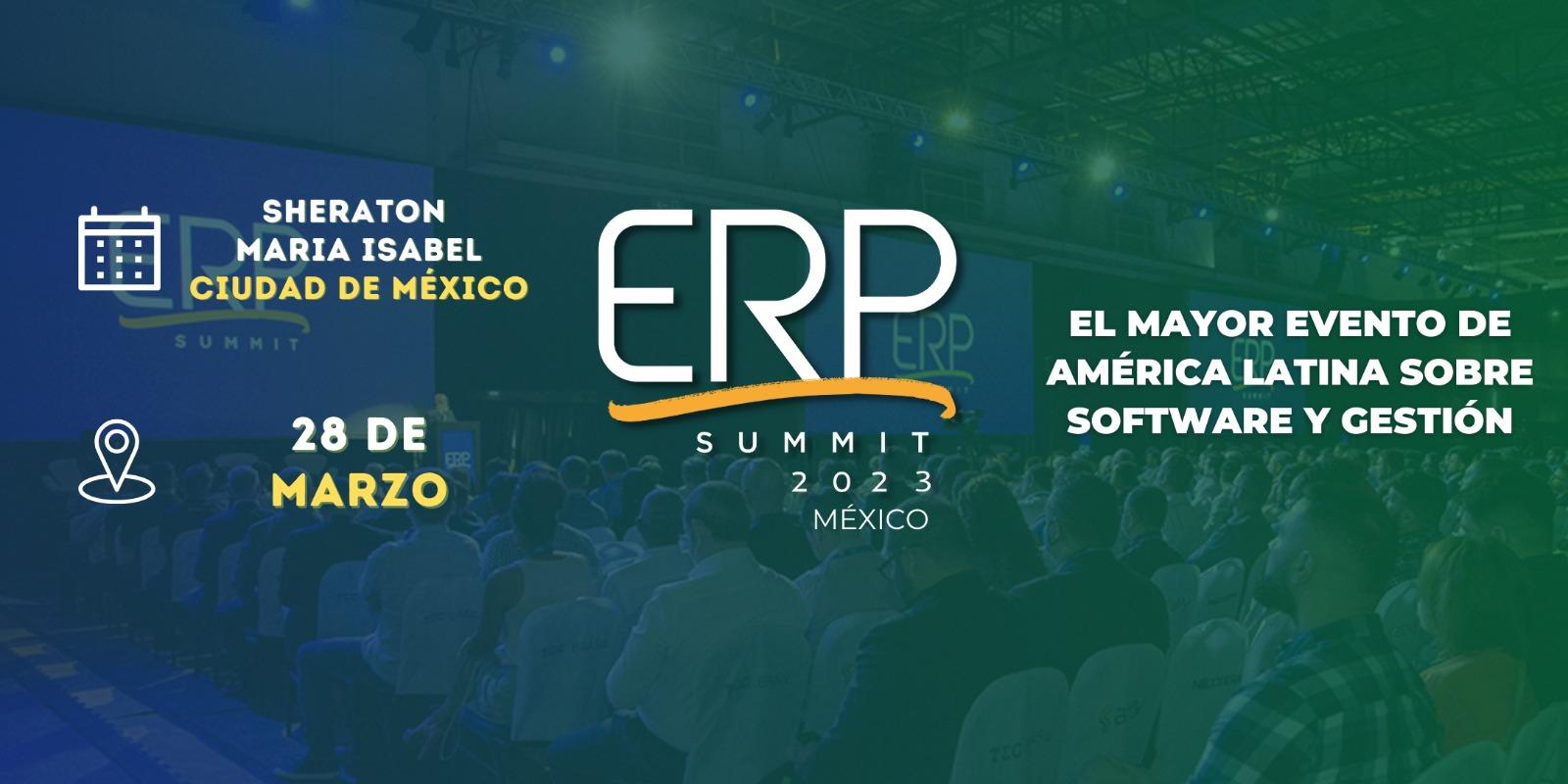 ERP Summit México 2023 El Mayor evento sobre Software y Gestión de